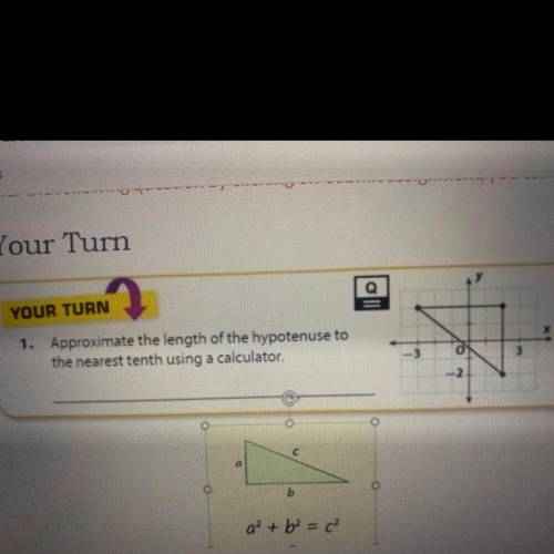 Approximate the length of the hypotenuse to the nearest tenth without adding a calculator