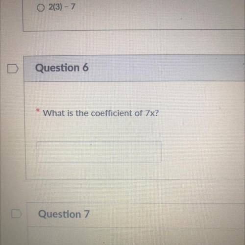 What is the coefficient of 7x?
I need to know ASAP