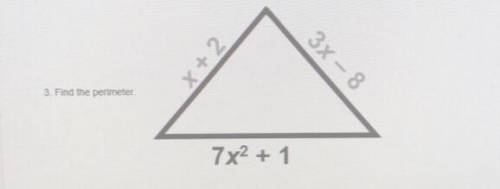 Find the perimeter 
x+2 
3x-8
7x (the small 2 at the top of x) +1