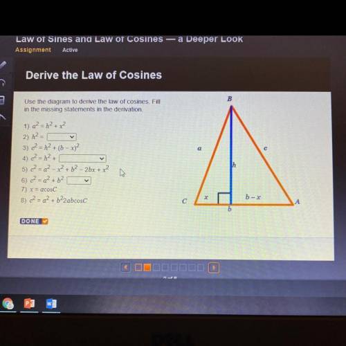 Use the diagram to derive the law of cosines. Fill
in the missing statements in the derivation