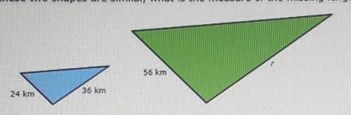 If these two shapes are similar, what is the measure of the missing length r?
