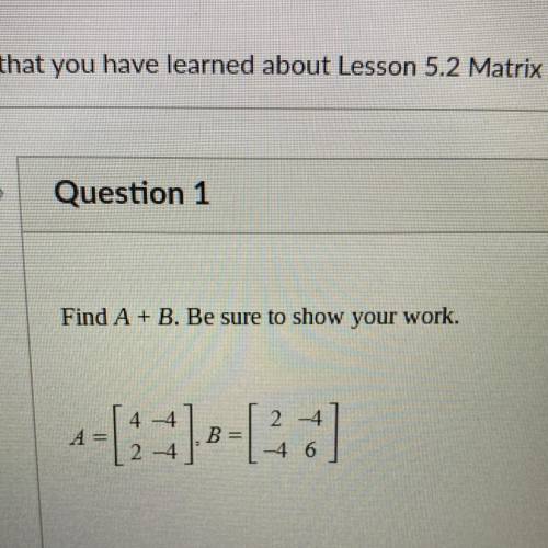 Find A + B. Be sure to show your work.