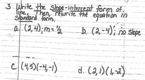 Write the slope-intercept form of the line. then, rewrite the equation in standard form.