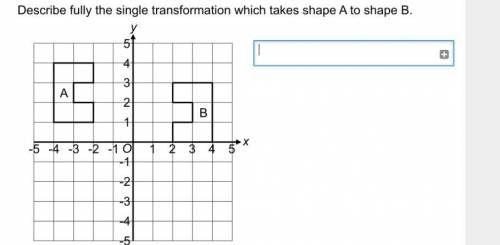 Describe fully the single transformation which takes shape A to shape B