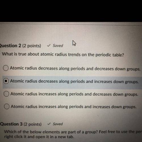 What is true about atomic radius trends on the periodic table?

A. Atomic radius decreases along p