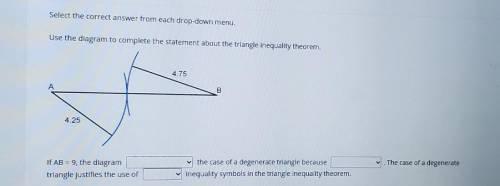 Use the diagram to complete the statement about the triangle inequality theorem. 4.75 B 4.25 The ca