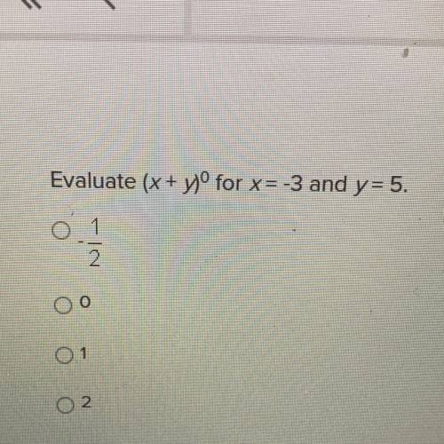 Evaluate (x + y)for x= -3 and y= 5.
A.-1/2
B.0
C.1
D.2