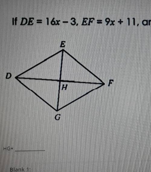 Assume the figure below is a rhombus:If DE=16x-3, EF=9x+11, and DF=52, find HG