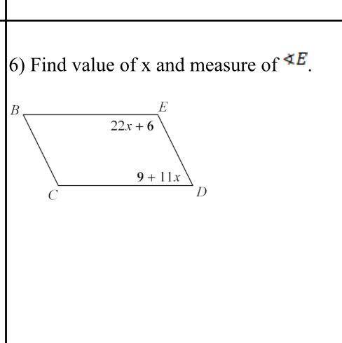 PLEASEE HELPP WILL MARK BRAINLIEST!!!

Find value of x and measure of <) E.
22x+6
9x+11x