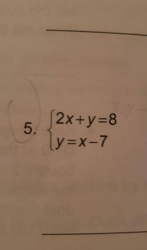 5. 2x+y=8 ly=X-7 plz help plzzz