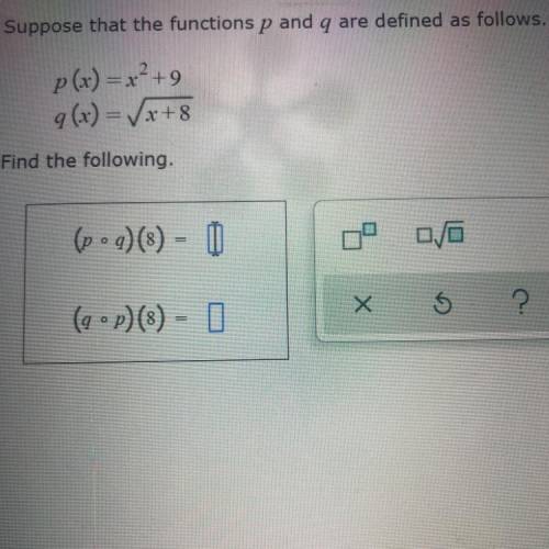 Suppose that the functions p and q are defined as follows.
HELP PLEASE