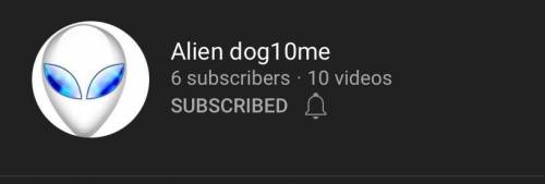 I will mark you brainliest if you subscribe to Alien dog10me on y o u t u b e and put screen shot in
