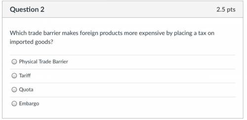 Which trade barrier makes foreign products more expensive by placing a tax on imported goods?