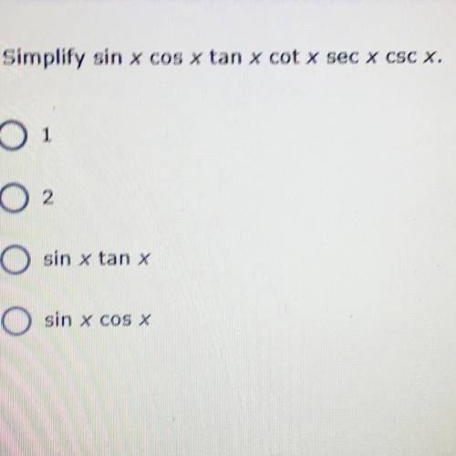 Simplify sinx cosx tanx cotx secx cscx.