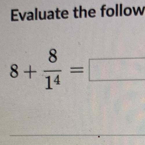 8
8+
-
14
Pls answer this determines my grade