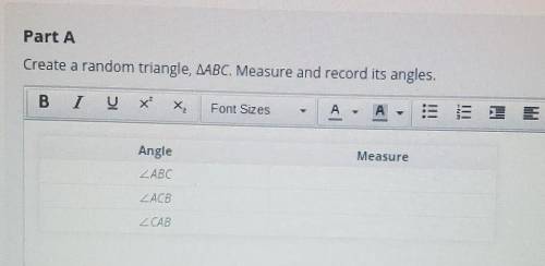 Create a random triangle, ABC. Measure and record its angles.