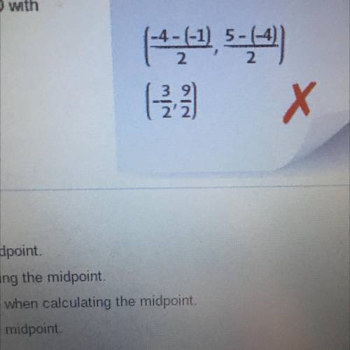 Describe and correct the error a student made in finding the midpoint of CD with

C(-4,5) and D(-1