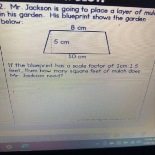 2. Mr Jackson is going to place a layer of muleh

in his garden. His blueprint shows the garden
be