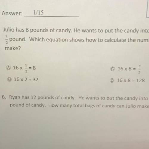 Julio has 8 pounds of candy. He wants to put the candy into the bags so that each bag has

ound. W