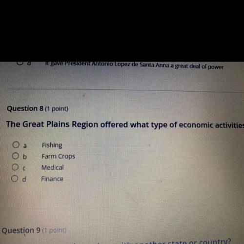 The Great Plains Region offered what type of economic activities?

A.fishing 
B.farm crops
c.medic