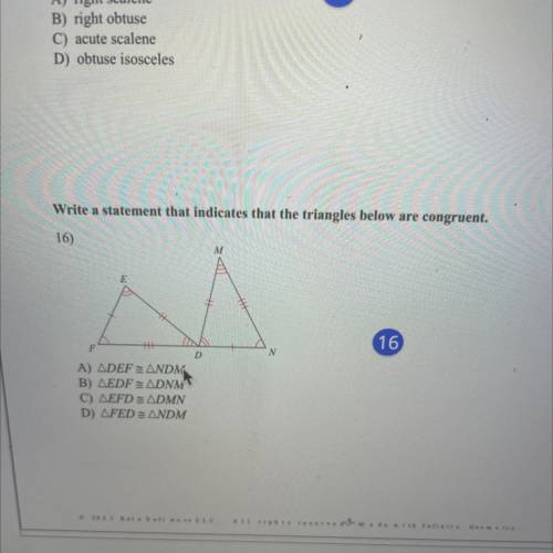 PLEASE HELP WITH #16. WRITE A STATEMENT THAT INDICATES THAT THE TRIANGLES BELOW ARE CONGRUENT