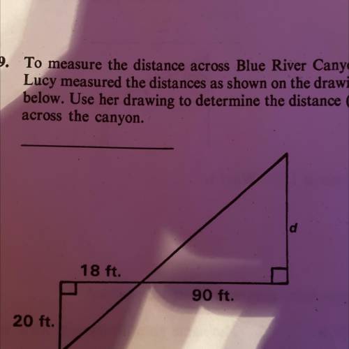 T

9. To measure the distance across Blue River Canyon,
Lucy measured the distances as shown on th