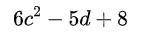 What is the value of the expression below when c=5 and d=4? (expression in the picture)

a 888
b 1