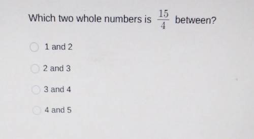 Which two whole number is 15/4 between? LOOK AT PICTURE