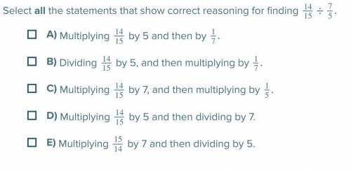 Select all the statements that show correct reasoning for finding  ÷ .