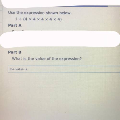 Use the expression shown below.

1 = (4 x 4 x 4 x 4 x 4)
What is the value of the expression of