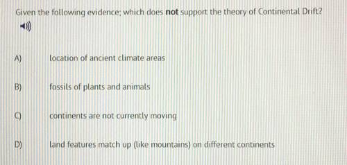 Given the following evidence; which does not support the theory of Continental Drift?

A) location