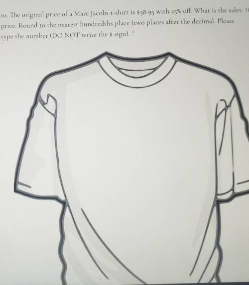 The original price of a Marc Jacobs t-shirt is $38.95 with 25% off. What is the sales 10 price. Rou