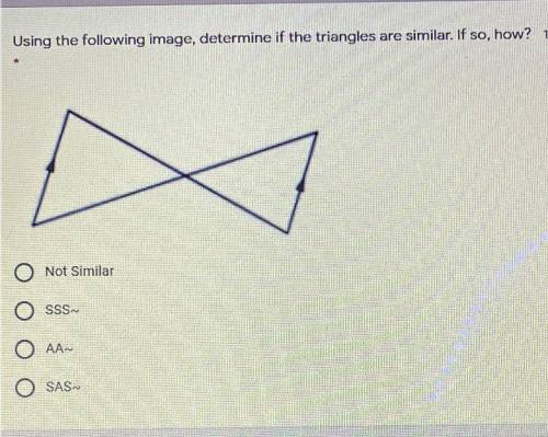 Using the following image, determine if the triangles are similar. If so, how?

Not Similar
SSS
AA