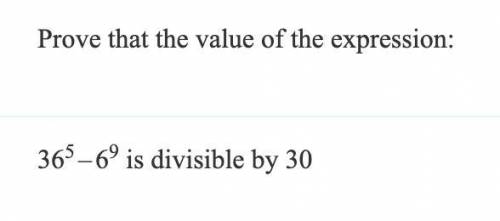 Prove that the value of the expression 36^5-6^9 is divisible by 30 HELLPPPP