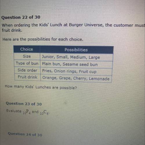 Question 22 of 30

When ordering the Kids' Lunch at Burger Universe, the customer must choose a si