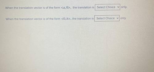When the translation vector is of the form , the translation is what only?

When the translation v
