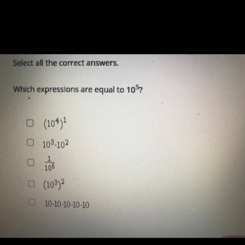 Select all the correct answers.

Which expressions are equal to 105?
( (104)1
103.102
1
105
(10372