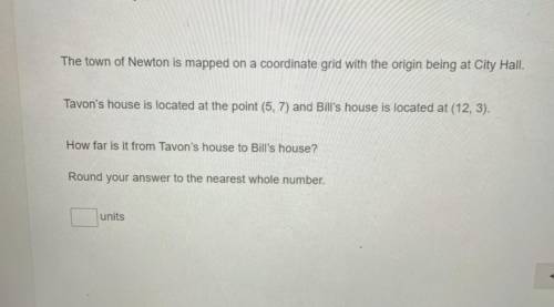 The town of Newton is mapped on a coordinate grid with the origin being at city hall. Tavons house
