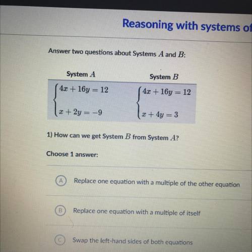 Answer two questions about Systems A and B:

System A
System B
4r + 16y = 12
4x + 16y = 12
2 + 2y