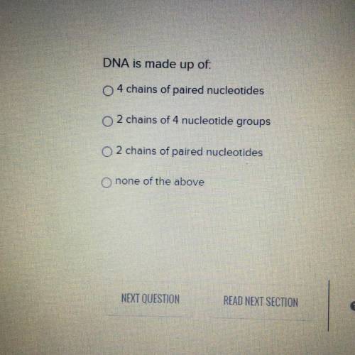 DNA is made up of:
Please help thank you