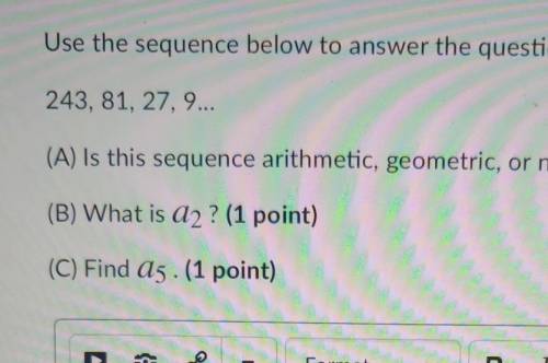 The first question since it got cut off is : (A) is the sequence arithmetic, geometric, or neither?