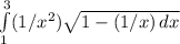 \int\limits^3_1 (1/x^{2})\sqrt{1-(1/x)\, dx