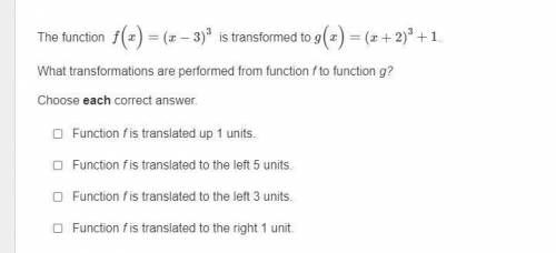 The function f(x)=(x−3)3 is transformed to g(x)=(x+2)3+1.
look at the photo <3