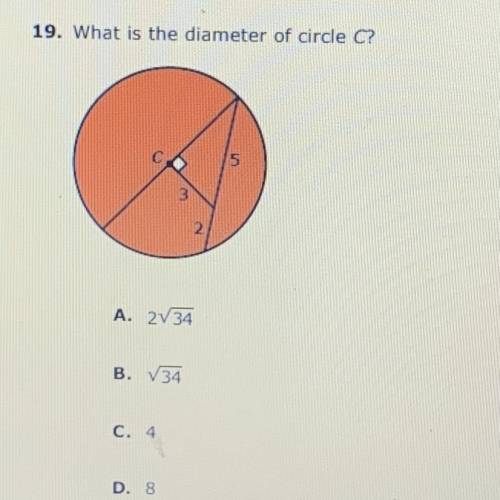 19. What is the diameter of circle C?
Сл
3
A. 234
B. 34
C. 4
D. 8