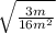 \sqrt{\frac{3m}{16m^{2} } }