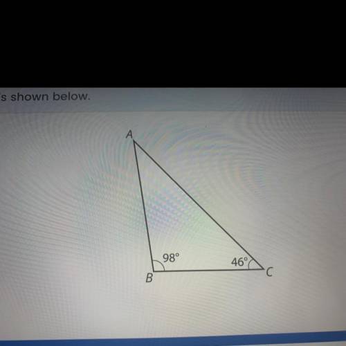 Triangle ABC is shown below.

Use the drop-down menus to explain how to determine the measure of a