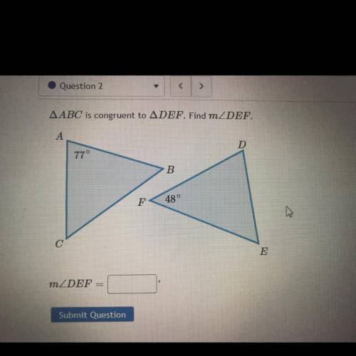 Abc is congruent to def . find m< def
m