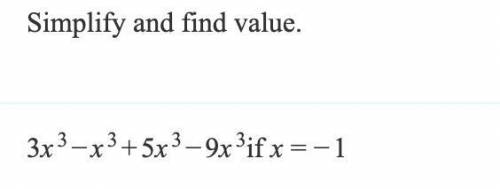 Simplify and find value. a 3x^3−x^3+5x^3−9x^3 if x=−1