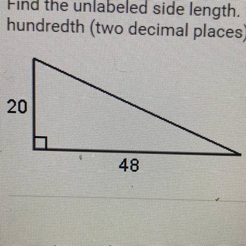 Find the unlabeled side length. If necessary, round your answer to the nearest

hundredth (two dec