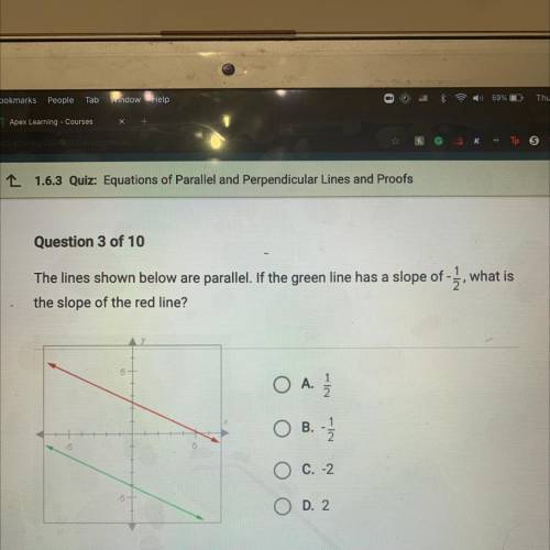 The lines shown below are parallel. If the green line has a slope of -1/2 what is

the slope of th